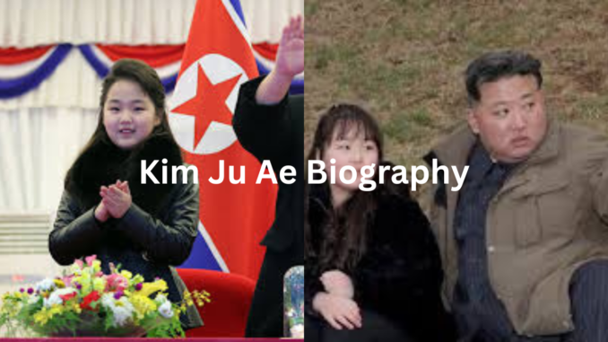 Kim Ju Ae Biography