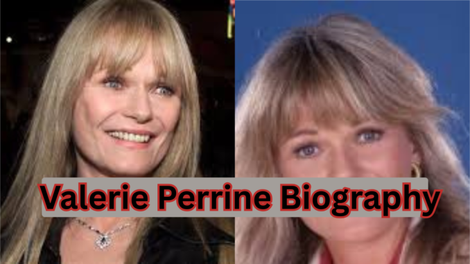 Valerie Perrine Biography