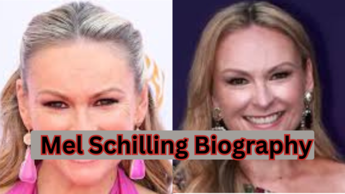 Mel Schilling Biography