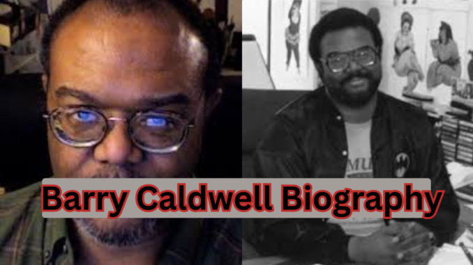 Barry Caldwell Biography