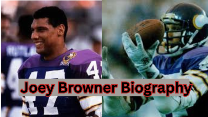 Joey Browner Biography