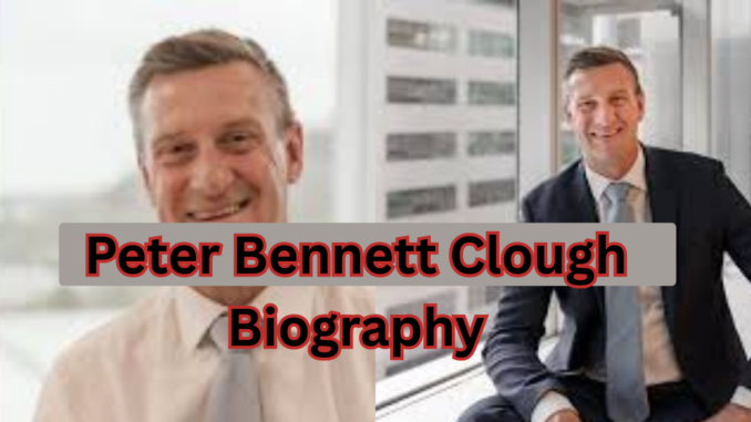 Peter Bennett Clough Biography