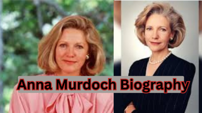 Anna Murdoch Biography